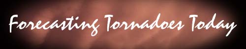 Forecasting Tornadoes Today